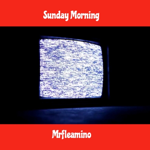 Mrfleamino - Sunday Morning [793574]